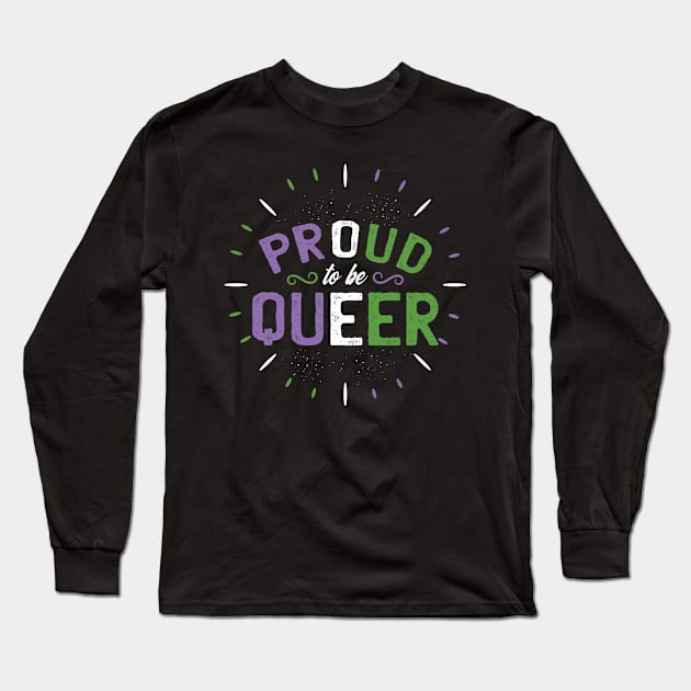 Proud To Be Queer Long Sleeve T-Shirt by MajorCompany